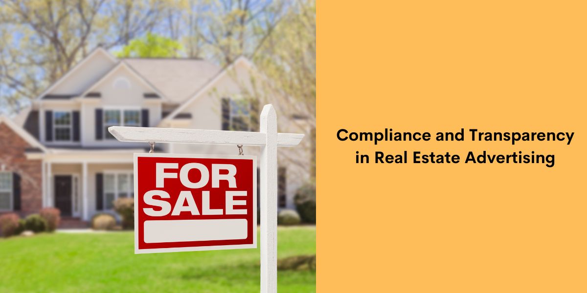 Compliance and Transparency in Real Estate Advertising