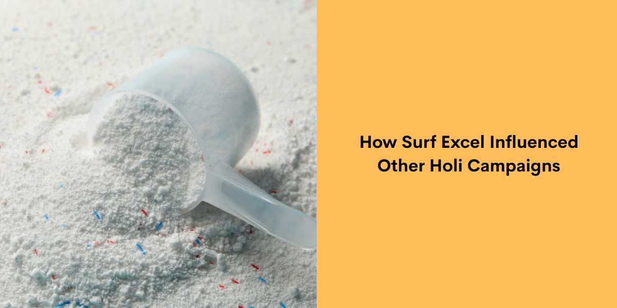 How Surf Excel Influenced Other Holi Campaigns