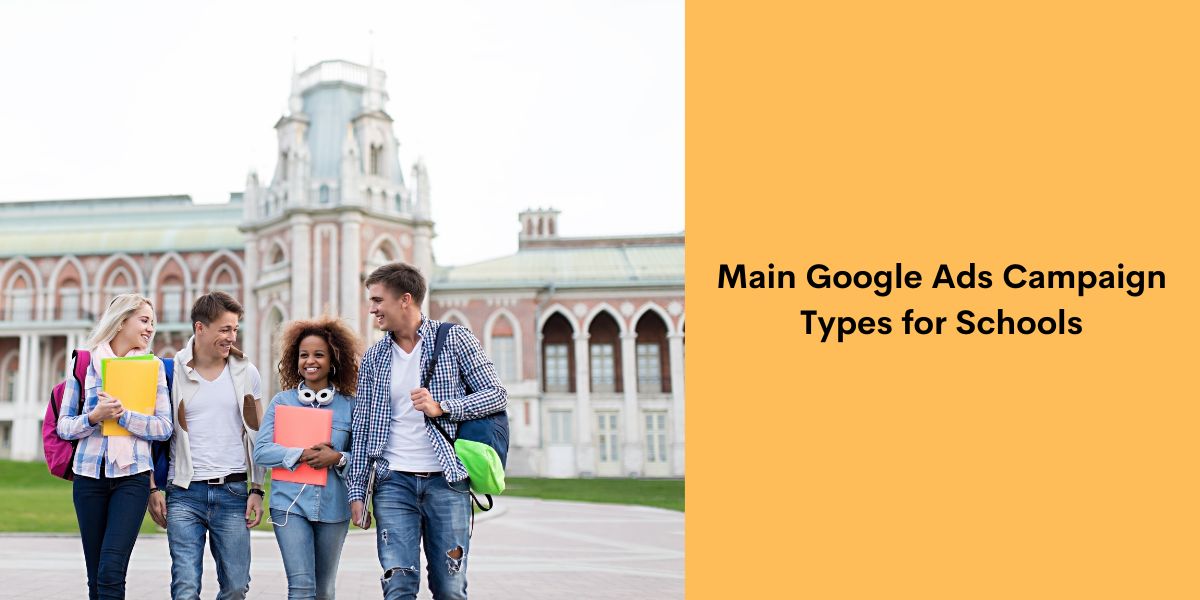 Main Google Ads Campaign Types for Schools
