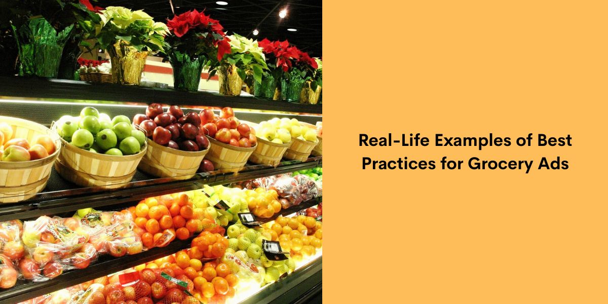 Real-Life Examples of Best Practices for Grocery Ads