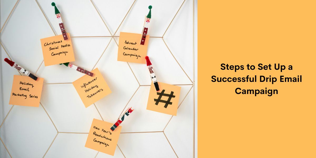 Steps to Set Up a Successful Drip Email Campaign