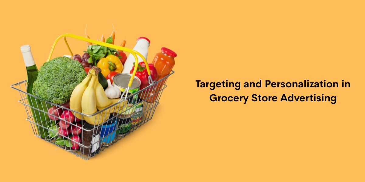 Targeting and Personalization in Grocery Store Advertising