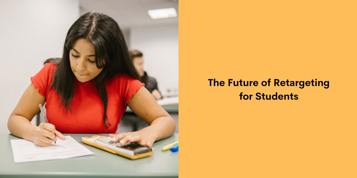 The Future of Retargeting for Students