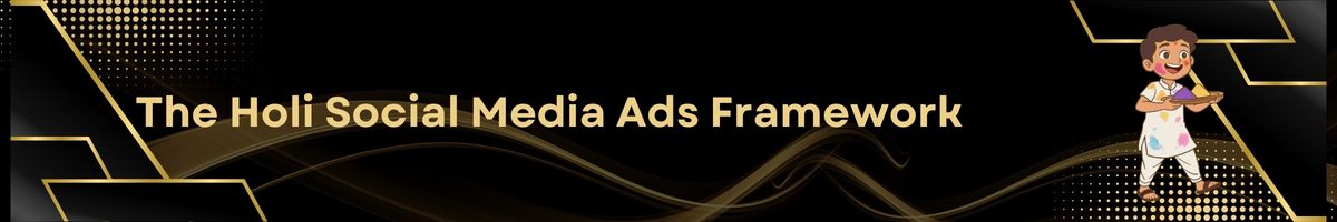 The Holi Social Media Ads Framework