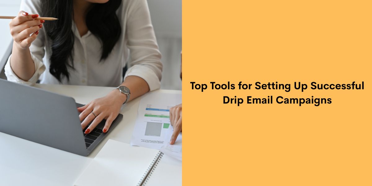 Top Tools for Setting Up Successful Drip Email Campaigns