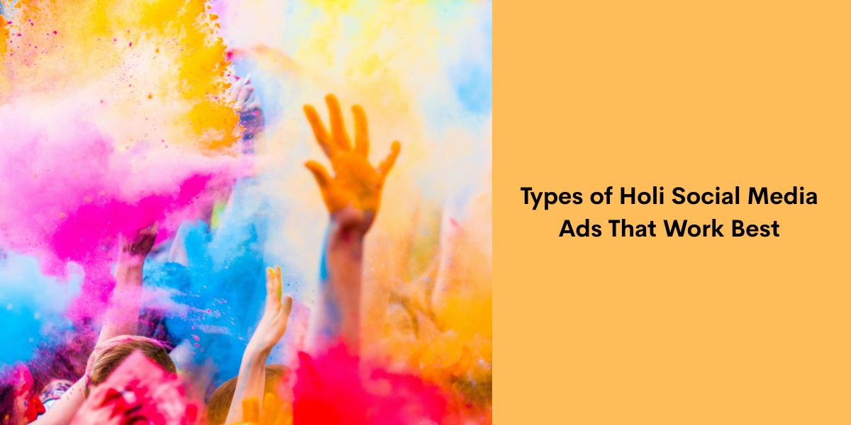 Types of Holi Social Media Ads That Work Best