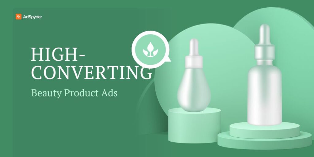 High-Converting Beauty Product Ads