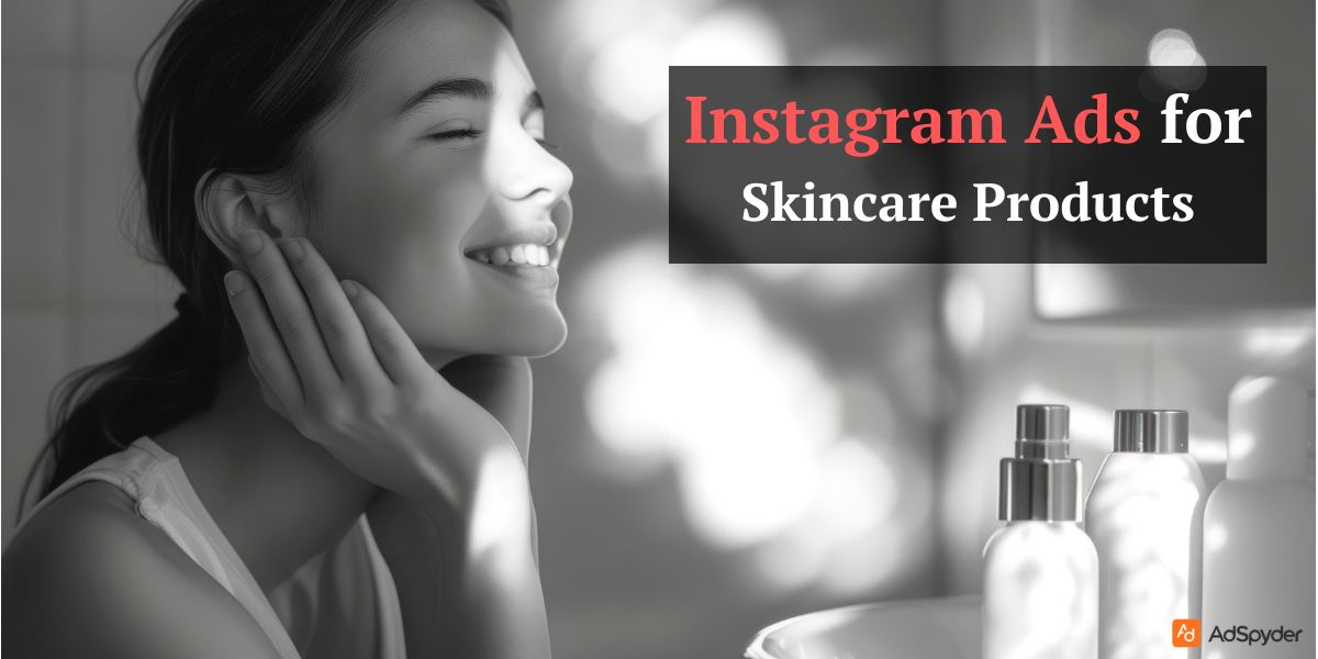 Instagram Ads for Skincare Products