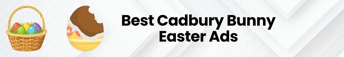 Best Cadbury Bunny Easter Ads