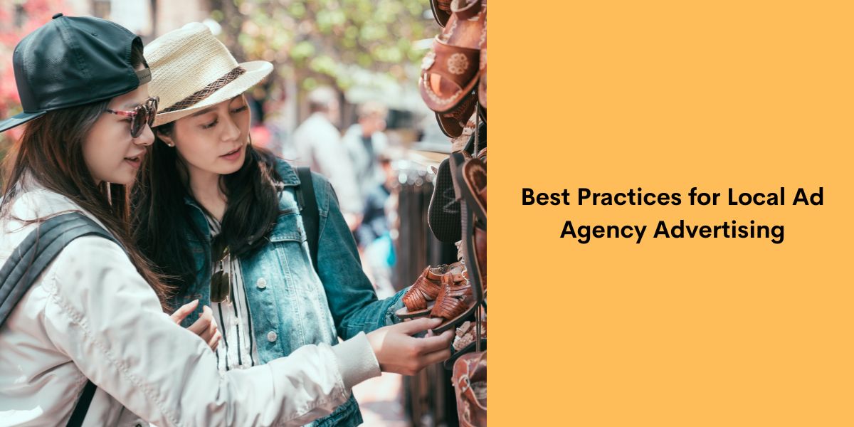 Best Practices for Local Ad Agency Advertising
