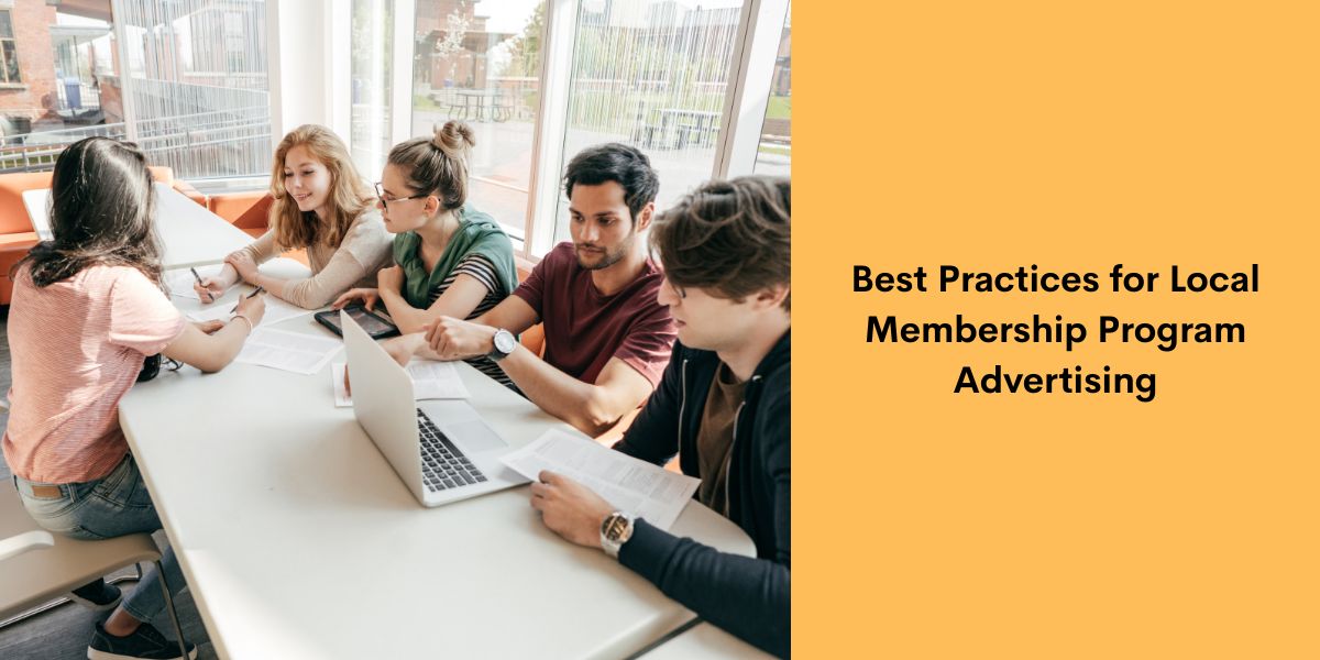 Best Practices for Local Membership Program Advertising