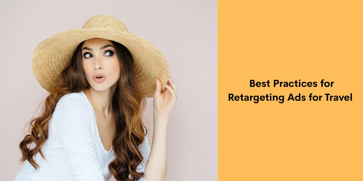 Best Practices for Retargeting Ads for Travel
