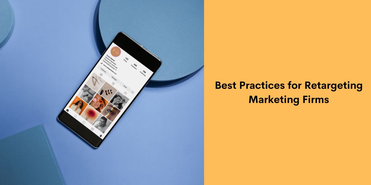 Best Practices for Retargeting Marketing Firms
