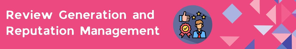 Review Generation and Reputation Management