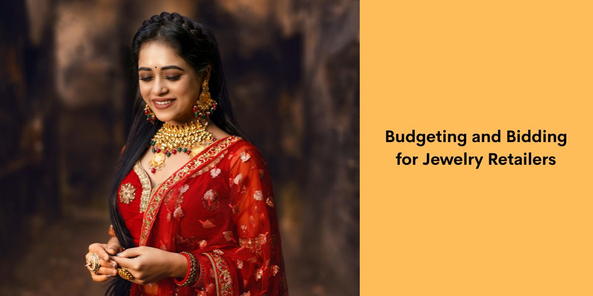 Budgeting and Bidding for Jewelry Retailers