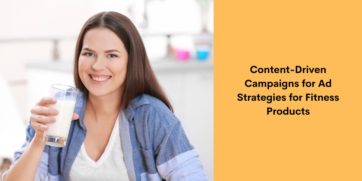 Content-Driven Campaigns for Ad Strategies for Fitness Products
