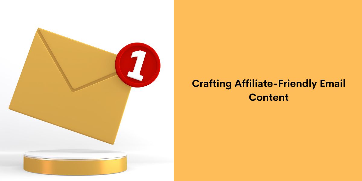 Crafting Affiliate-Friendly Email Content