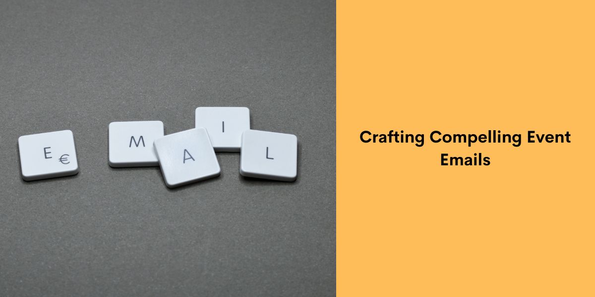 Crafting Compelling Event Emails