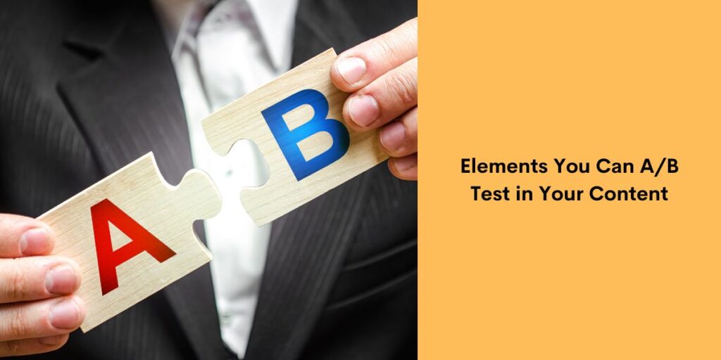 A/B Testing Your Content - Elements & Step by Step Process