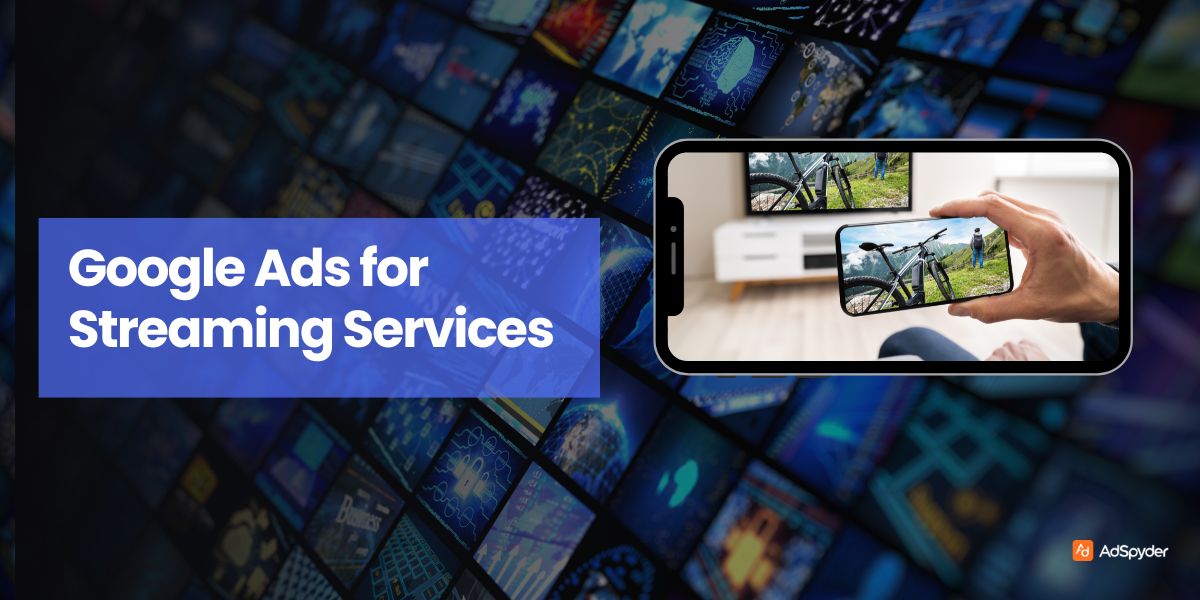 Google Ads for Streaming Services