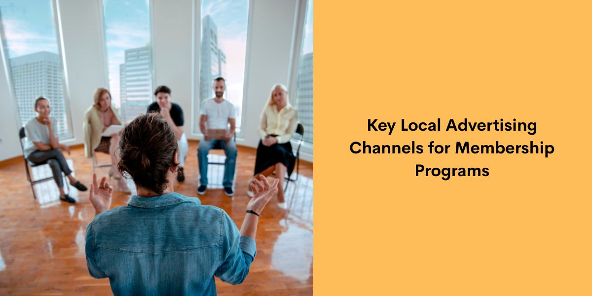 Key Local Advertising Channels for Membership Programs