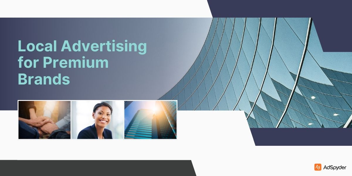 Local Advertising for Premium Brands