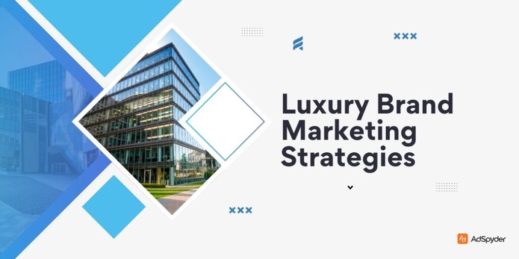 Luxury Brand Marketing Strategies