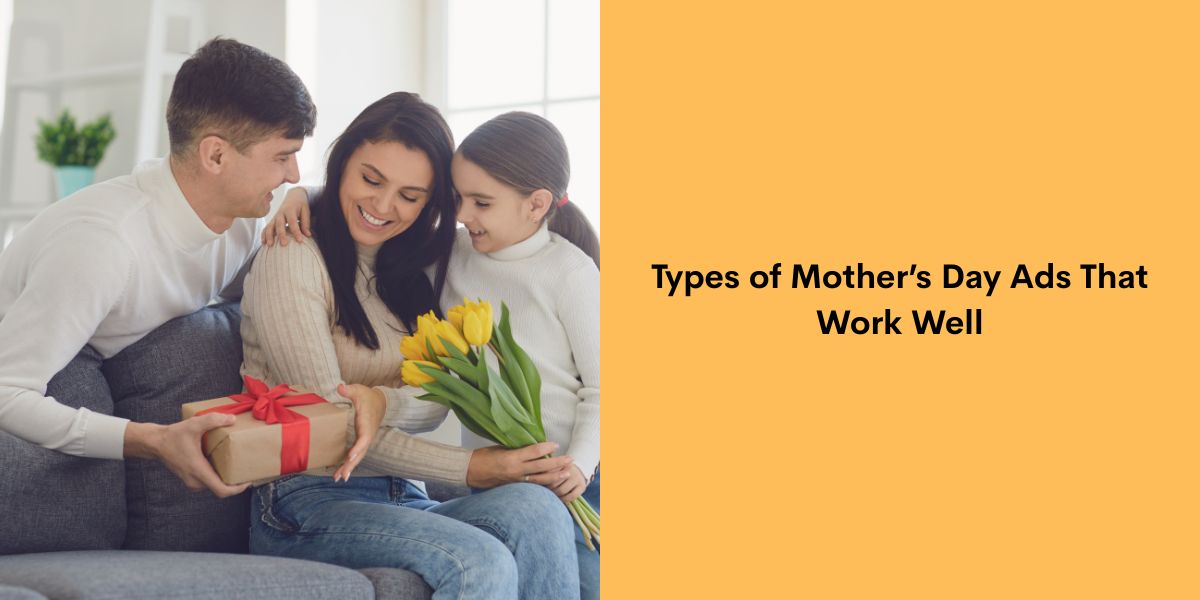 Types of Mother’s Day Ads That Work Well