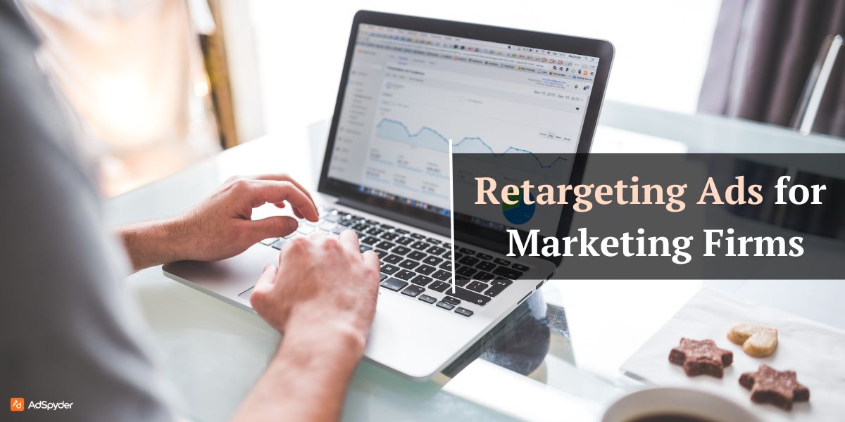Retargeting Ads for Marketing Firms