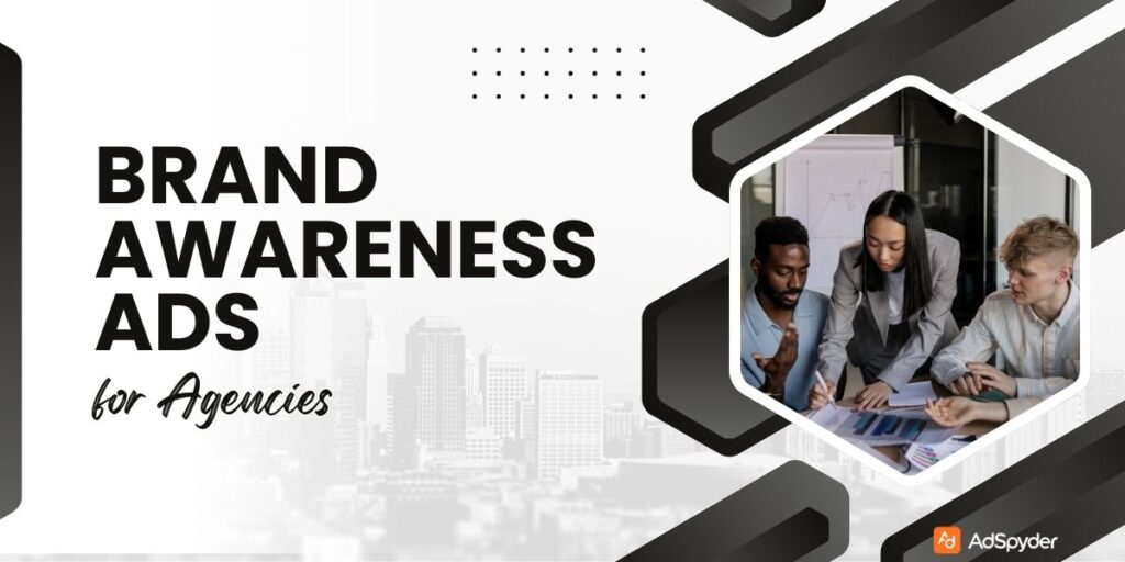 Brand Awareness Ads for agencies
