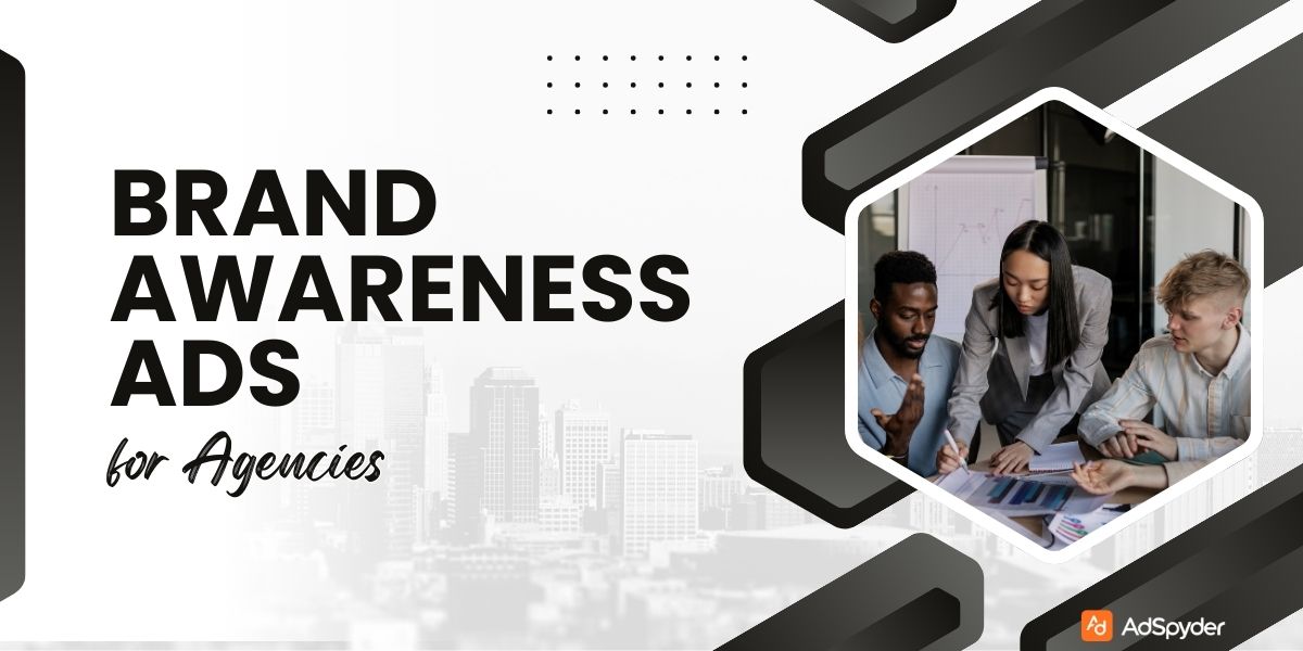 Brand Awareness Ads for agencies