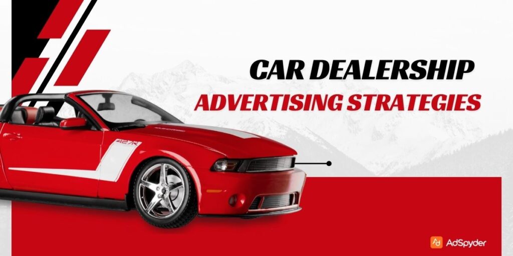 Car Dealership Advertising Strategies
