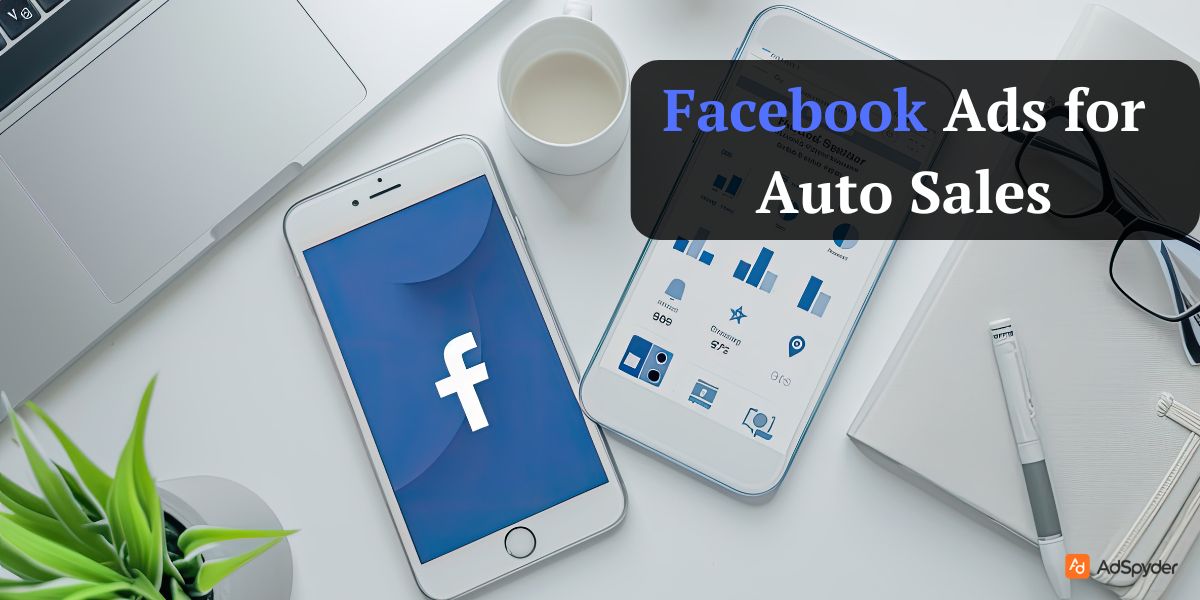 Facebook Ads for Auto Sales