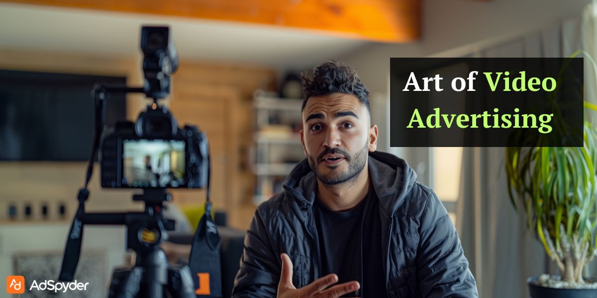 Art of Video Advertising
