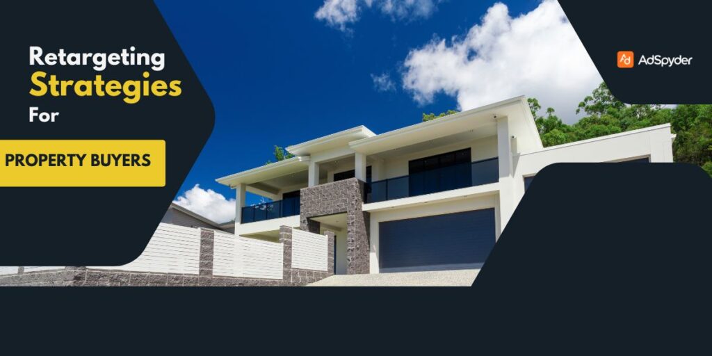 Retargeting Strategies for Property Buyers