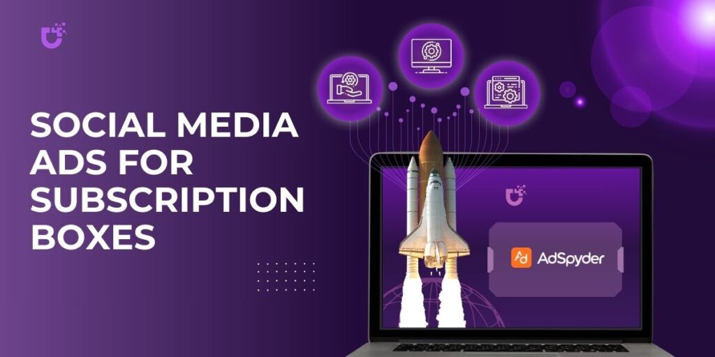Social Media Ads for Subscription Boxes