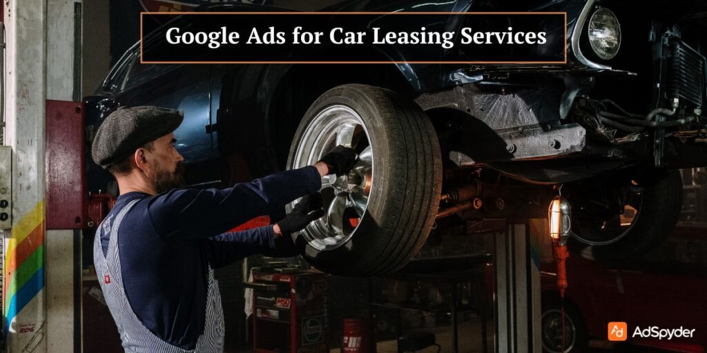 Google Ads for Car Leasing Services