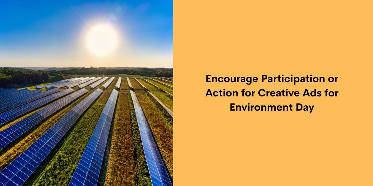 Encourage Participation or Action for Creative Ads for Environment Day