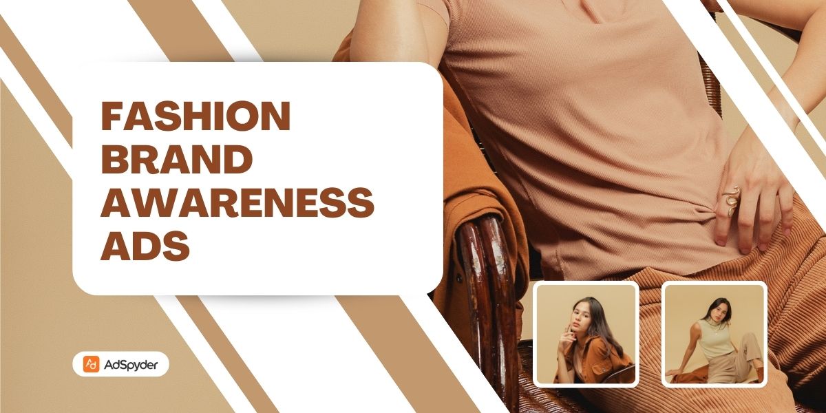 Fashion Brand Awareness Ads