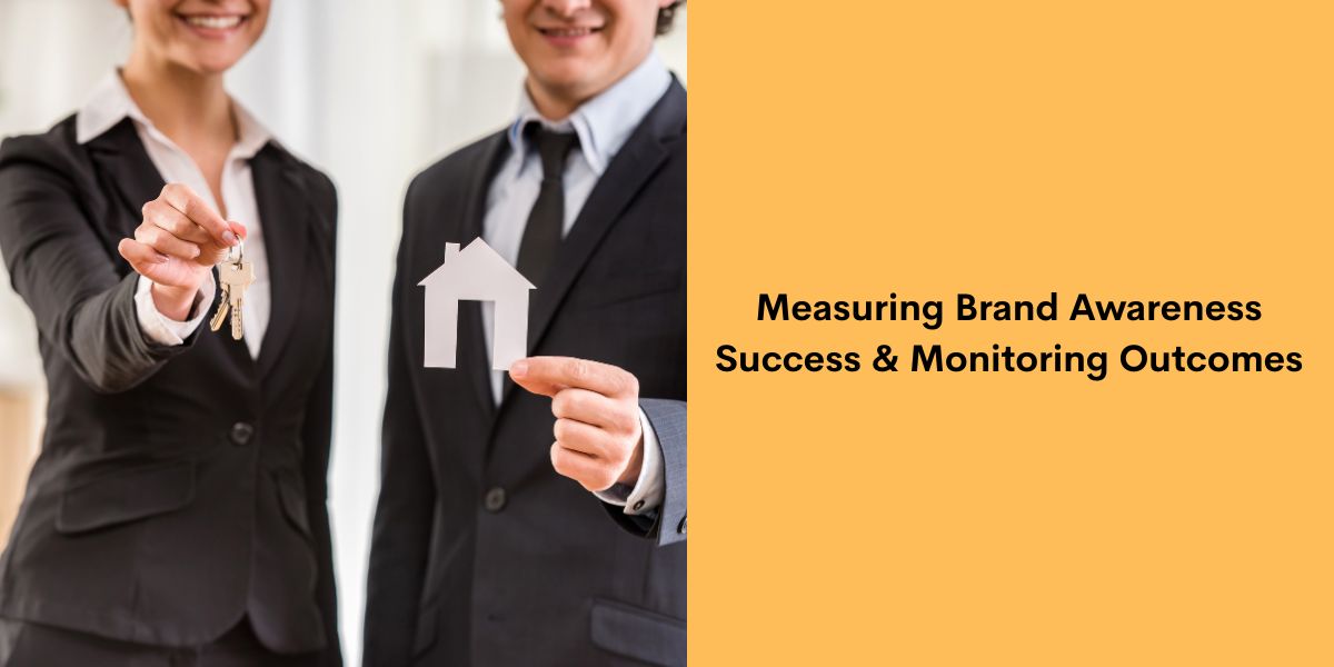 Measuring Brand Awareness Success & Monitoring Outcomes