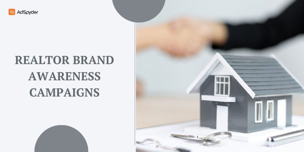 Realtor Brand Awareness Campaigns