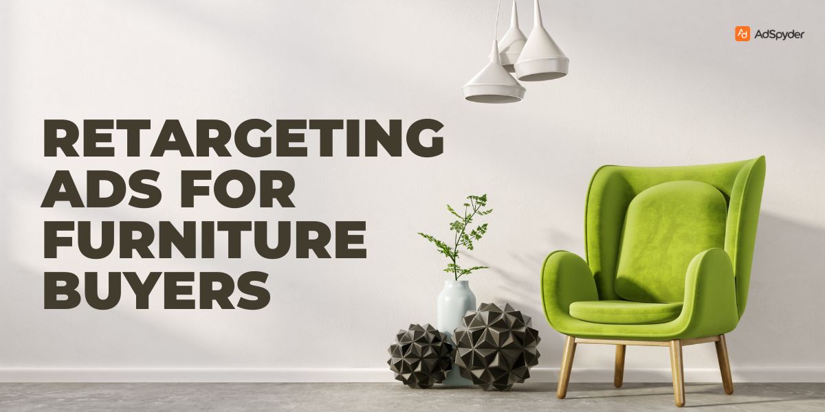 Retargeting Ads for Furniture Buyers