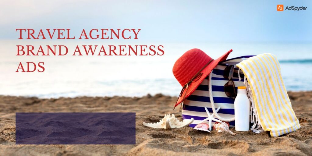 Travel Agency Brand Awareness Ads