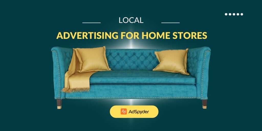 Local Advertising for Home Stores