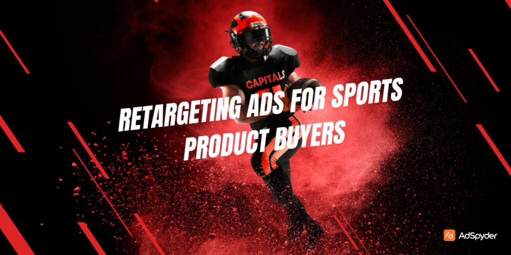 Retargeting Ads for Sports Product Buyers