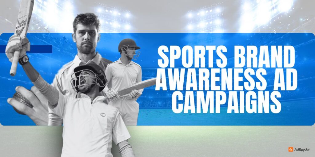 Sports Brand Awareness Ad Campaigns