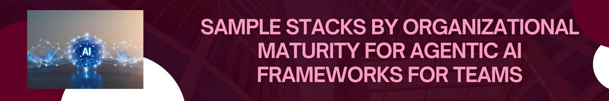 Agentic AI Frameworks for Teams - Build Smarter Agents for 2026