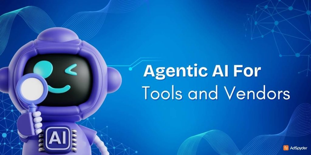 Agentic AI tools and vendors