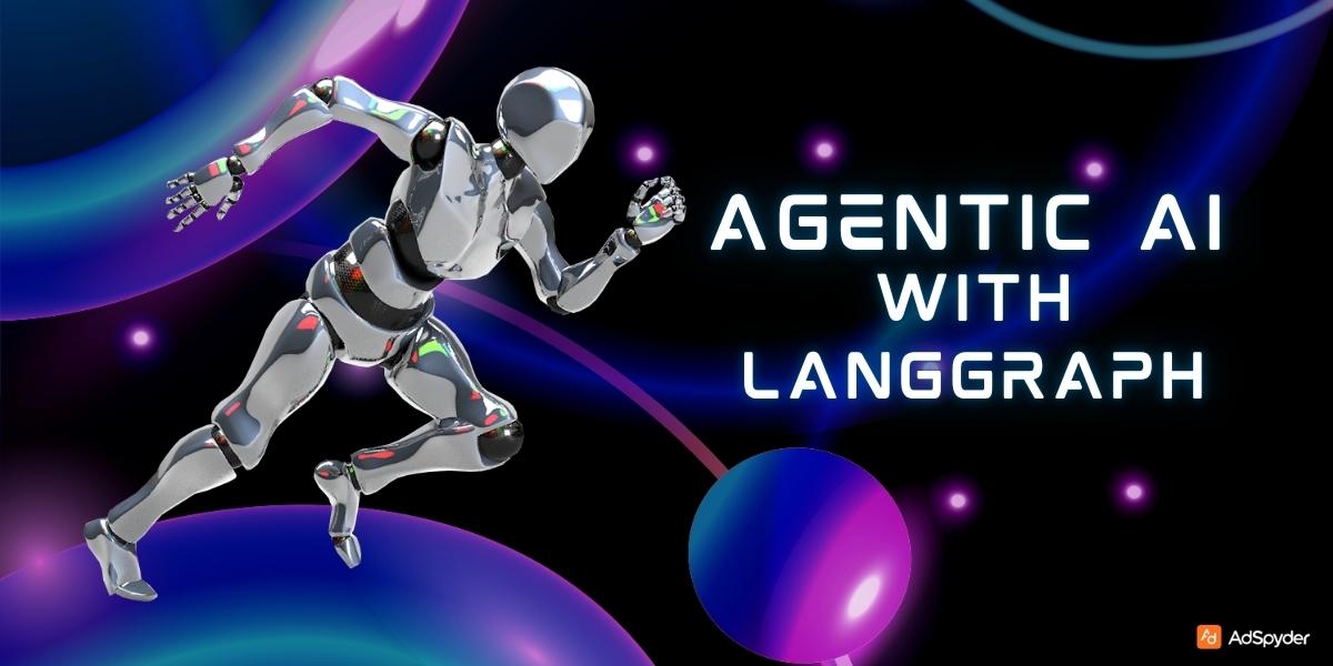 Agentic AI with LangGraph