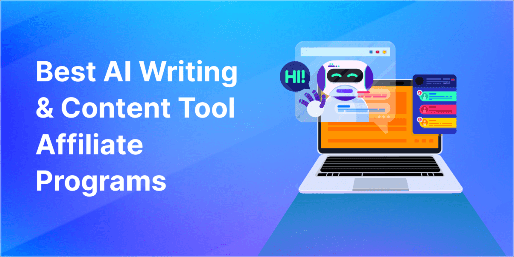 AI Writing & Content Tool Affiliate Programs